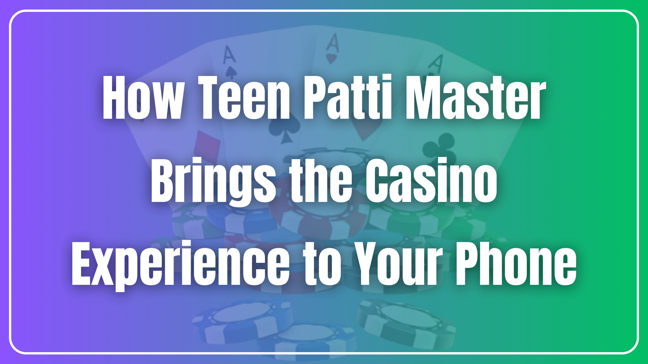 how-teen-patti-master-brings-casino-experience-to-your-phone